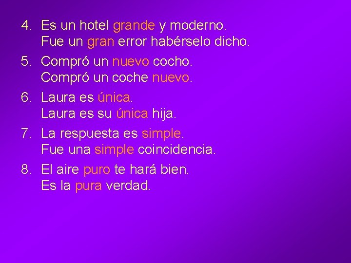 4. Es un hotel grande y moderno. Fue un gran error habérselo dicho. 5. 4. Es un hotel grande y moderno. Fue un gran error habérselo dicho. 5.