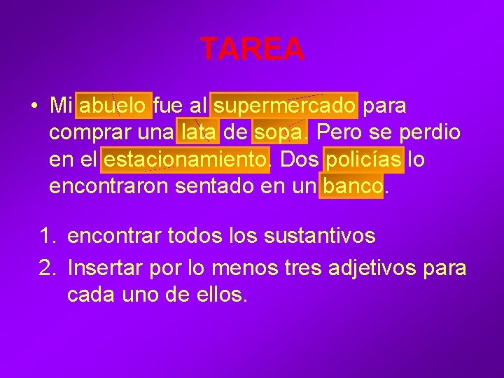 TAREA • Mi abuelo fue al supermercado para comprar una lata de sopa. Pero TAREA • Mi abuelo fue al supermercado para comprar una lata de sopa. Pero