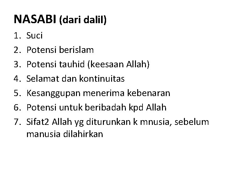 NASABI (dari dalil) 1. 2. 3. 4. 5. 6. 7. Suci Potensi berislam Potensi