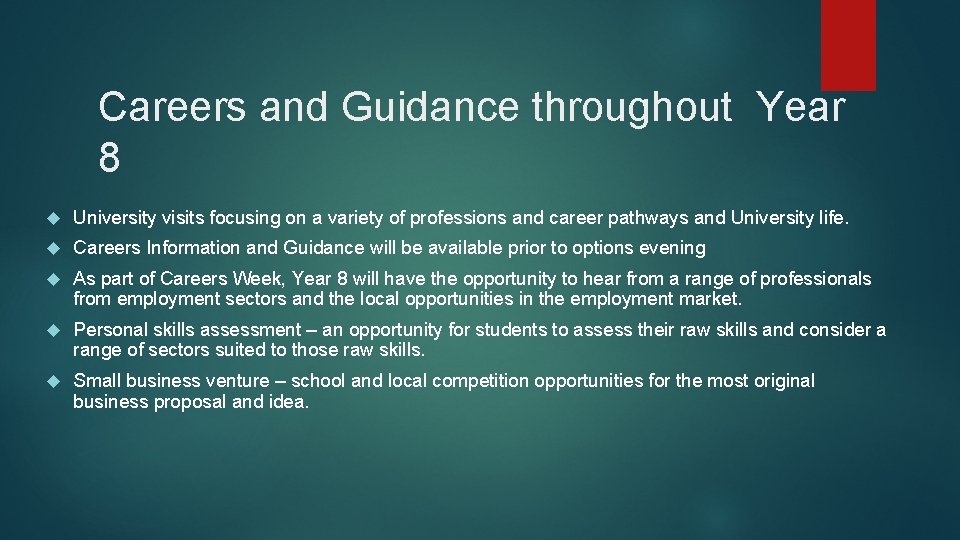 Careers and Guidance throughout Year 8 University visits focusing on a variety of professions