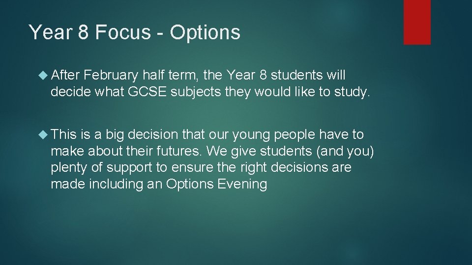 Year 8 Focus - Options After February half term, the Year 8 students will