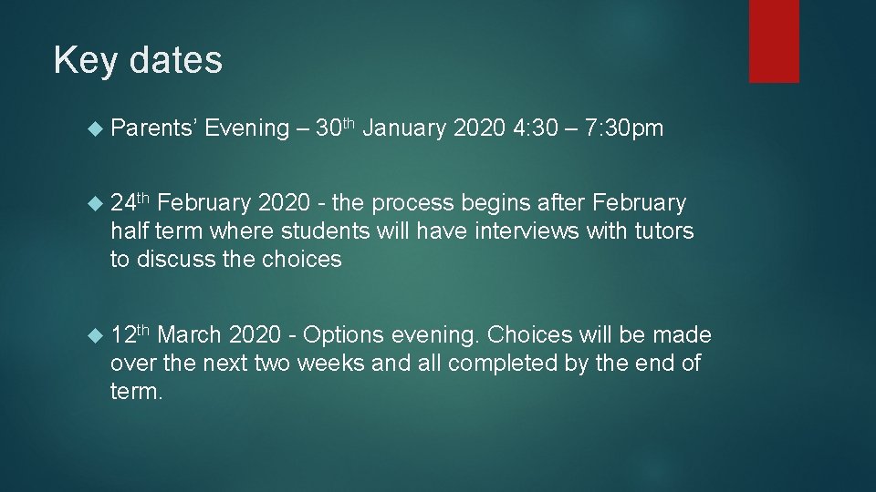 Key dates Parents’ Evening – 30 th January 2020 4: 30 – 7: 30