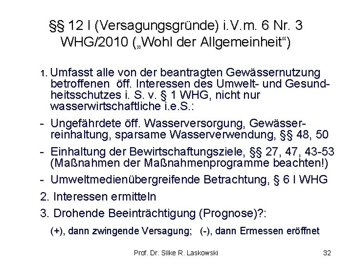 §§ 12 I (Versagungsgründe) i. V. m. 6 Nr. 3 WHG/2010 („Wohl der Allgemeinheit“)