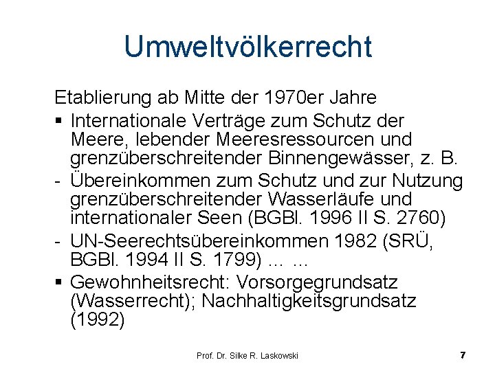 Umweltvölkerrecht Etablierung ab Mitte der 1970 er Jahre § Internationale Verträge zum Schutz der