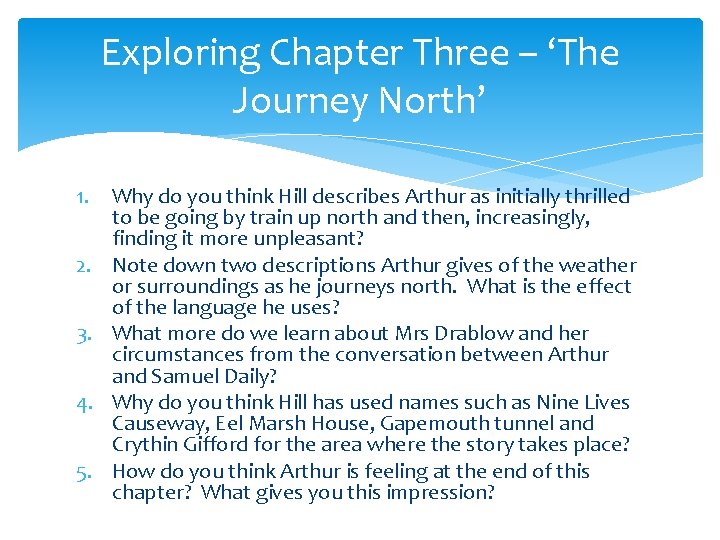 Exploring Chapter Three – ‘The Journey North’ 1. 2. 3. 4. 5. Why do Exploring Chapter Three – ‘The Journey North’ 1. 2. 3. 4. 5. Why do