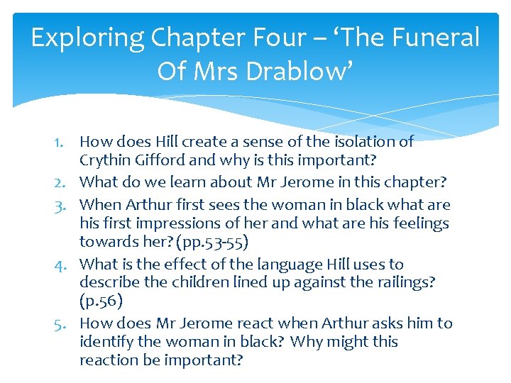 Exploring Chapter Four – ‘The Funeral Of Mrs Drablow’ 1. How does Hill create Exploring Chapter Four – ‘The Funeral Of Mrs Drablow’ 1. How does Hill create