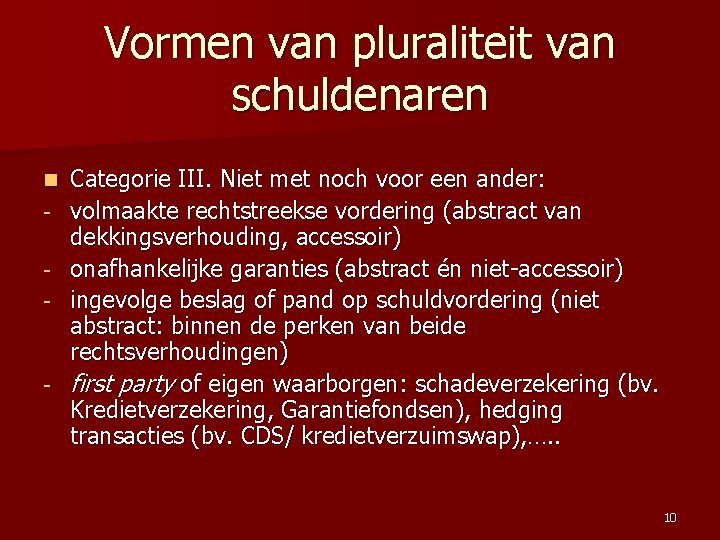 Vormen van pluraliteit van schuldenaren n - - Categorie III. Niet met noch voor