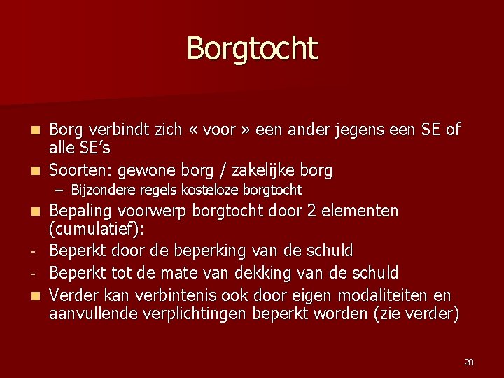 Borgtocht Borg verbindt zich « voor » een ander jegens een SE of alle