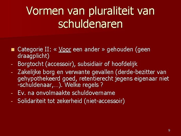 Vormen van pluraliteit van schuldenaren n - - Categorie II: « Voor een ander