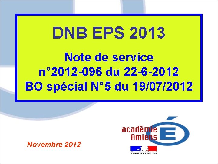 DNB EPS 2013 Note de service n° 2012 -096 du 22 -6 -2012 BO
