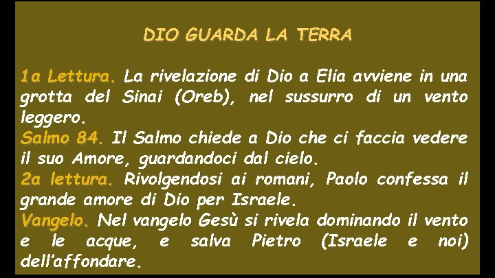 DIO GUARDA LA TERRA 1 a Lettura. La rivelazione di Dio a Elia avviene