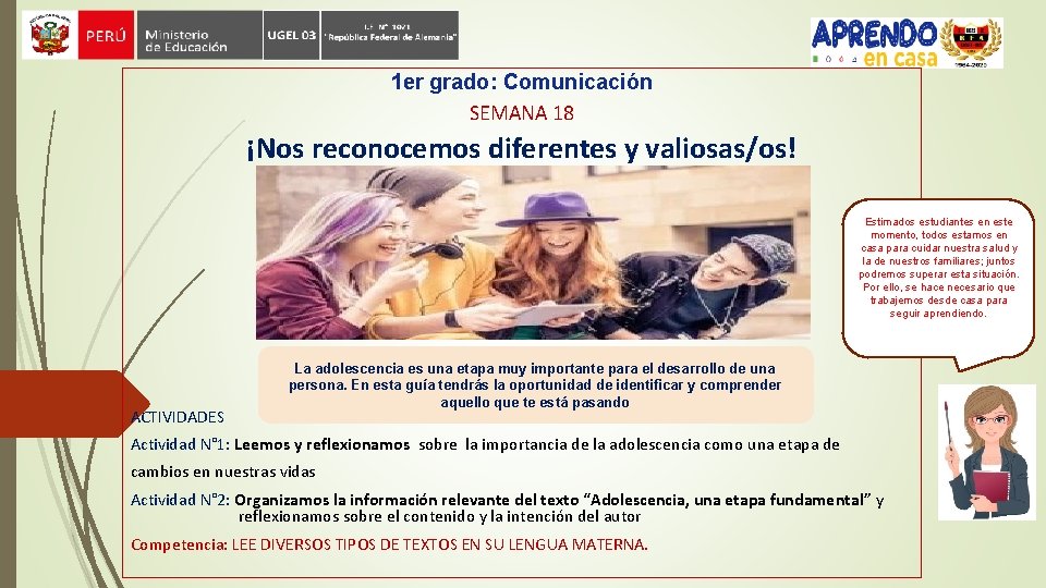 1 er grado: Comunicación SEMANA 18 ¡Nos reconocemos diferentes y valiosas/os! Estimados estudiantes en