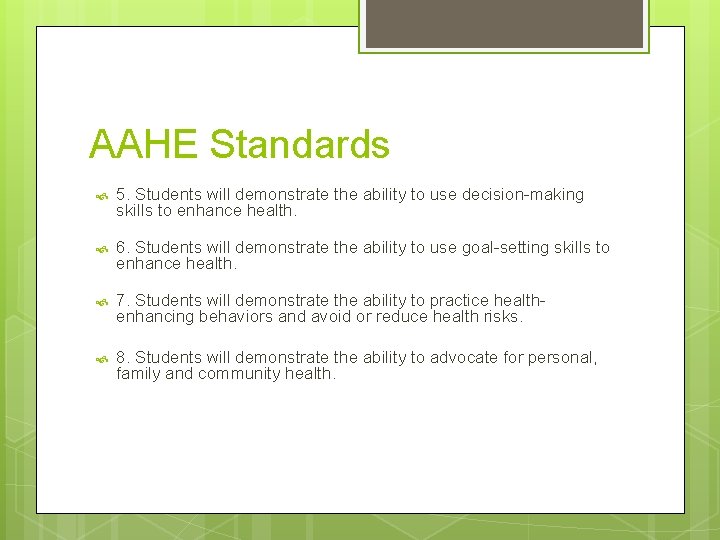 AAHE Standards 5. Students will demonstrate the ability to use decision-making skills to enhance
