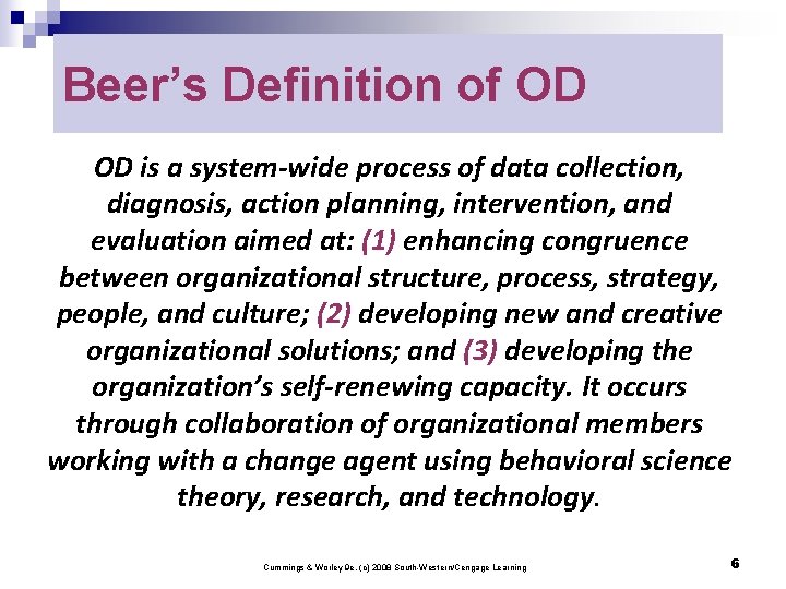 Beer’s Definition of OD OD is a system-wide process of data collection, diagnosis, action Beer’s Definition of OD OD is a system-wide process of data collection, diagnosis, action
