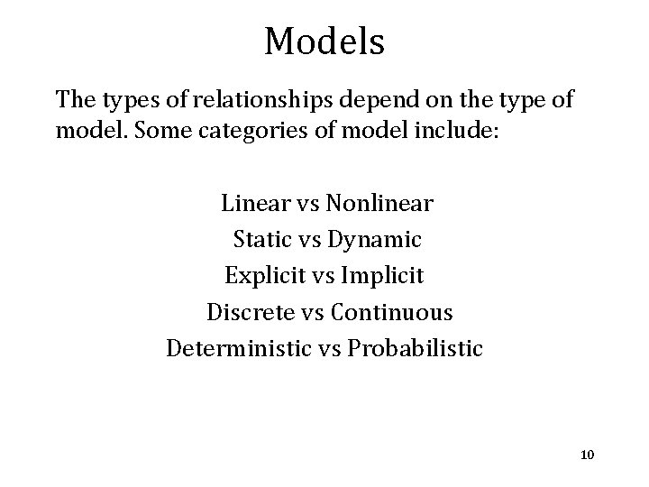 Models The types of relationships depend on the type of model. Some categories of