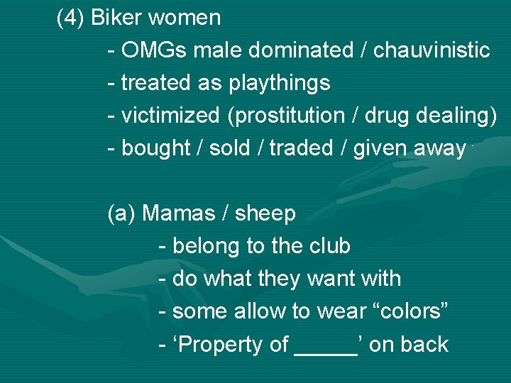 (4) Biker women - OMGs male dominated / chauvinistic - treated as playthings -