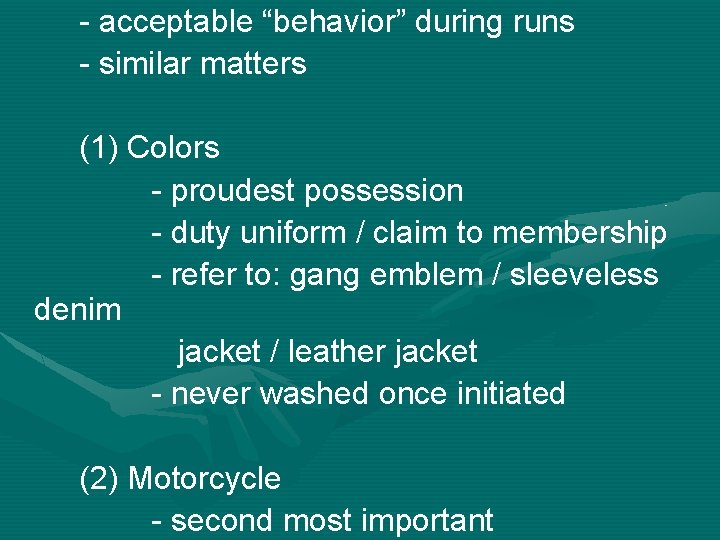 - acceptable “behavior” during runs - similar matters (1) Colors - proudest possession -