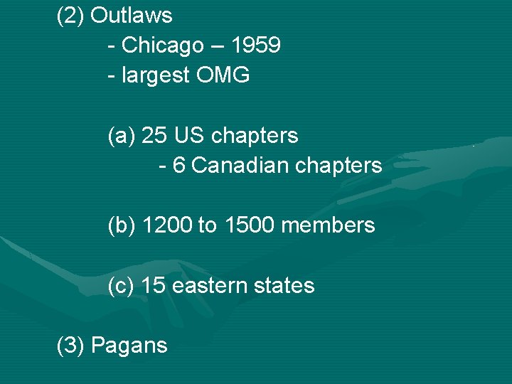 (2) Outlaws - Chicago – 1959 - largest OMG (a) 25 US chapters -