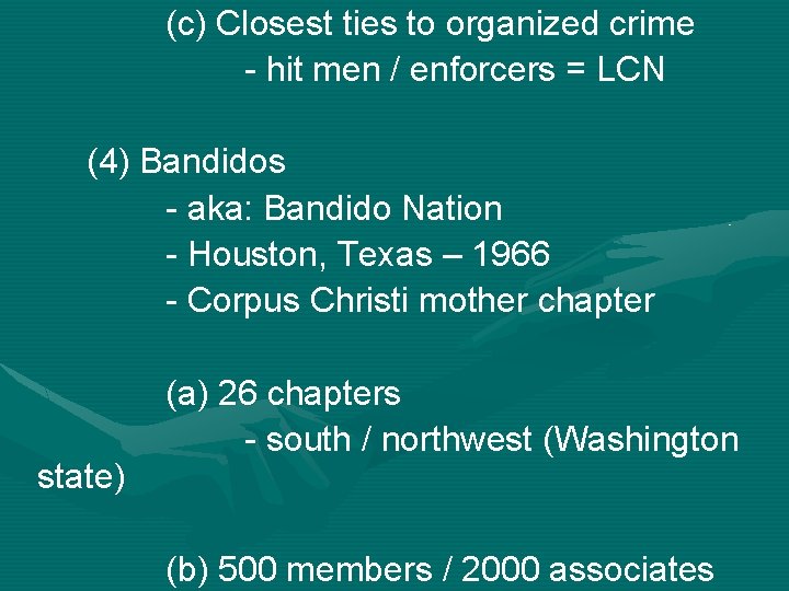 (c) Closest ties to organized crime - hit men / enforcers = LCN (4)