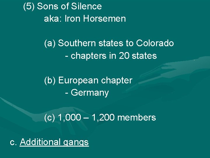 (5) Sons of Silence aka: Iron Horsemen (a) Southern states to Colorado - chapters