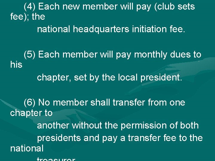 (4) Each new member will pay (club sets fee); the national headquarters initiation fee.