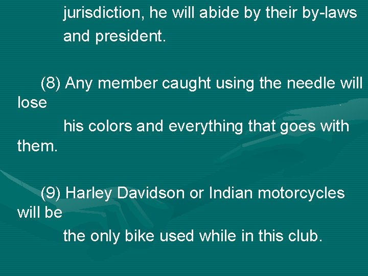 jurisdiction, he will abide by their by-laws and president. (8) Any member caught using