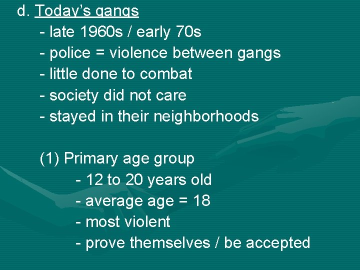 d. Today’s gangs - late 1960 s / early 70 s - police =