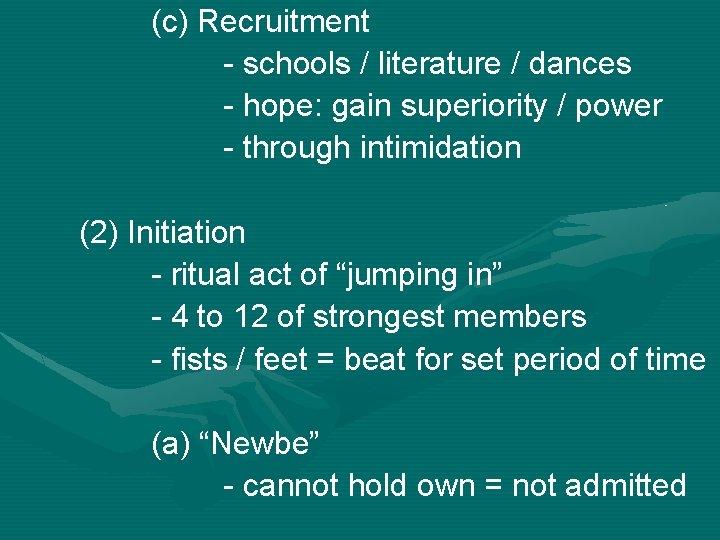 (c) Recruitment - schools / literature / dances - hope: gain superiority / power