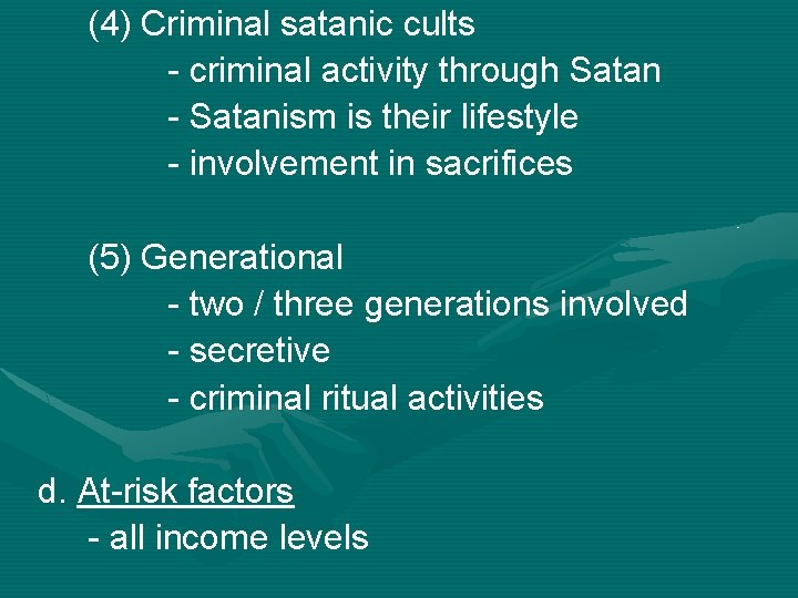 (4) Criminal satanic cults - criminal activity through Satan - Satanism is their lifestyle