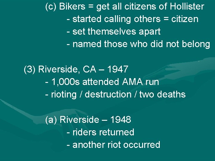 (c) Bikers = get all citizens of Hollister - started calling others = citizen