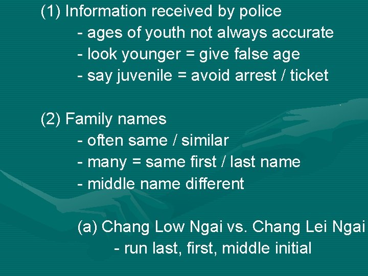 (1) Information received by police - ages of youth not always accurate - look