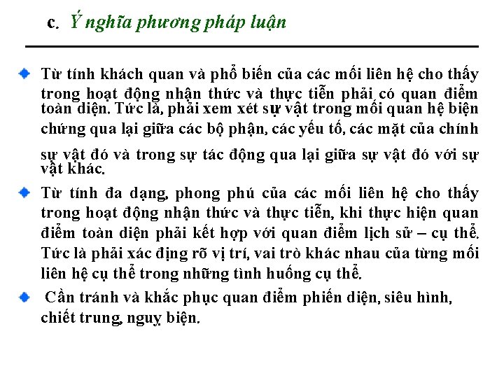 c. Ý nghĩa phương pháp luận Từ tính khách quan và phổ biến của