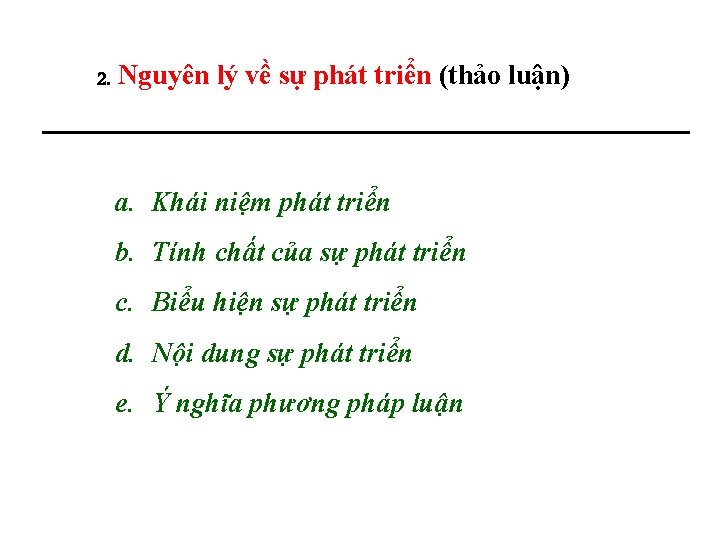 2. Nguyên lý về sự phát triển (thảo luận) a. Khái niệm phát triển