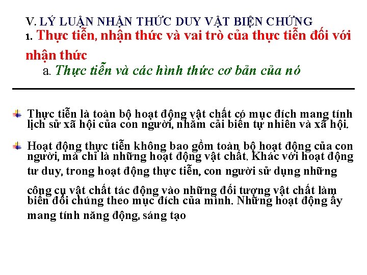 V. LÝ LUẬN NHẬN THỨC DUY VẬT BIỆN CHỨNG 1. Thực tiễn, nhận thức