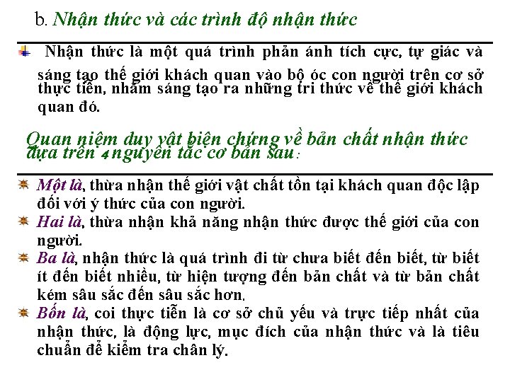 b. Nhận thức và các trình độ nhận thức Nhận thức là một quá