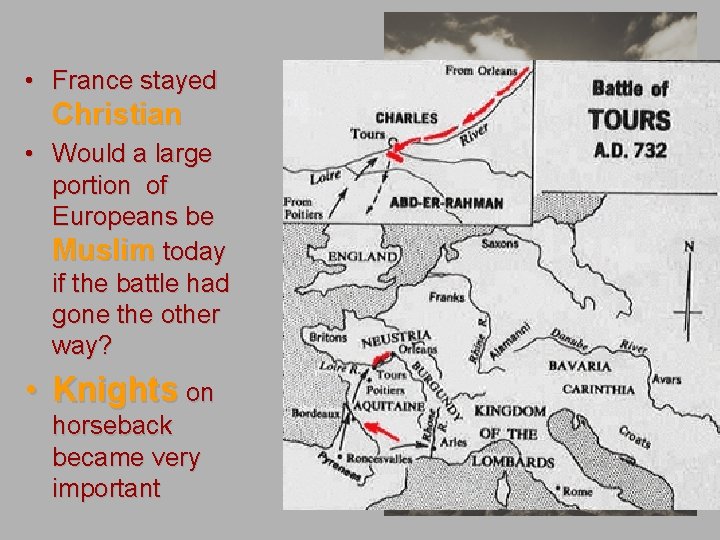  • France stayed Christian • Would a large portion of Europeans be Muslim