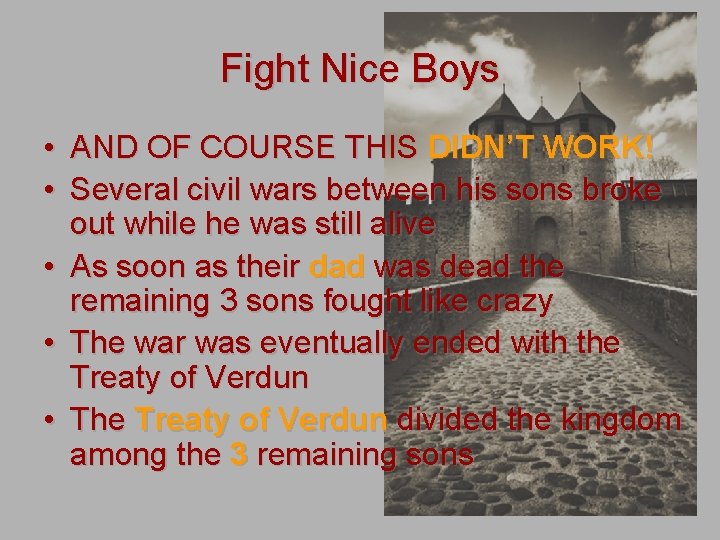 Fight Nice Boys • AND OF COURSE THIS DIDN’T WORK! • Several civil wars
