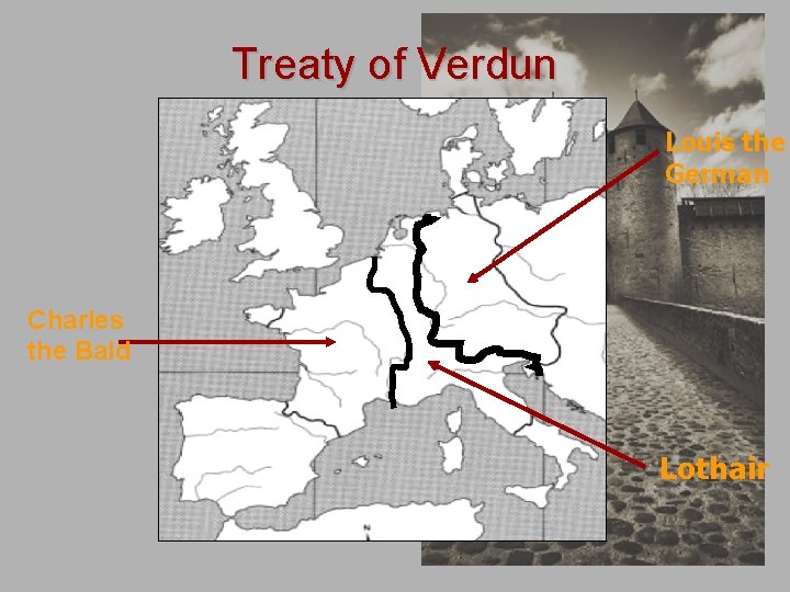 Treaty of Verdun Louis the German Charles the Bald Lothair 