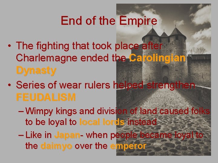 End of the Empire • The fighting that took place after Charlemagne ended the
