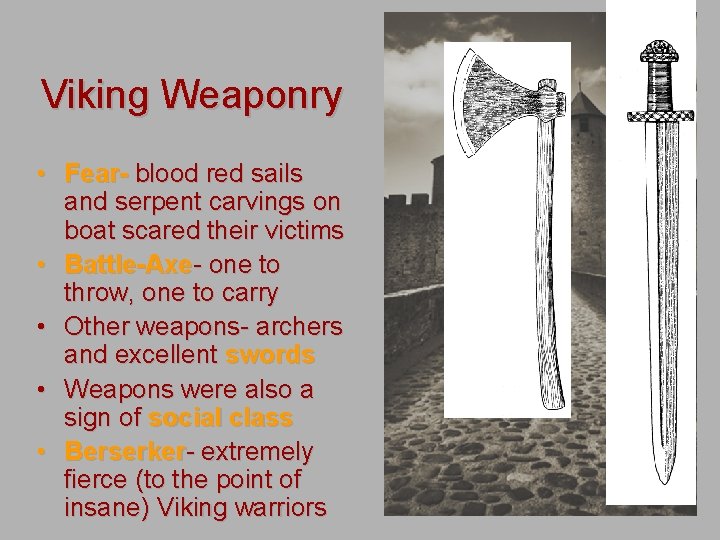Viking Weaponry • Fear- blood red sails and serpent carvings on boat scared their