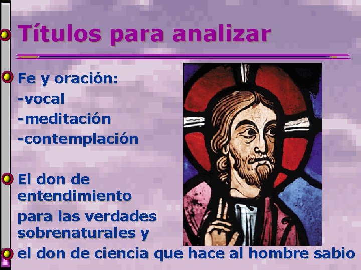 Títulos para analizar Fe y oración: -vocal -meditación -contemplación El don de entendimiento para Títulos para analizar Fe y oración: -vocal -meditación -contemplación El don de entendimiento para