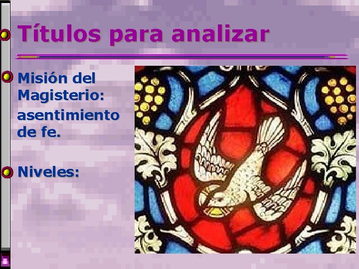 Títulos para analizar Misión del Magisterio: asentimiento de fe. Niveles: Títulos para analizar Misión del Magisterio: asentimiento de fe. Niveles: