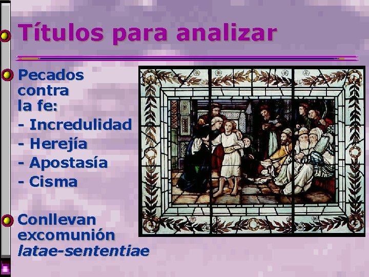 Títulos para analizar Pecados contra la fe: - Incredulidad - Herejía - Apostasía - Títulos para analizar Pecados contra la fe: - Incredulidad - Herejía - Apostasía -