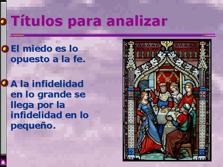 Títulos para analizar El miedo es lo opuesto a la fe. A la infidelidad Títulos para analizar El miedo es lo opuesto a la fe. A la infidelidad