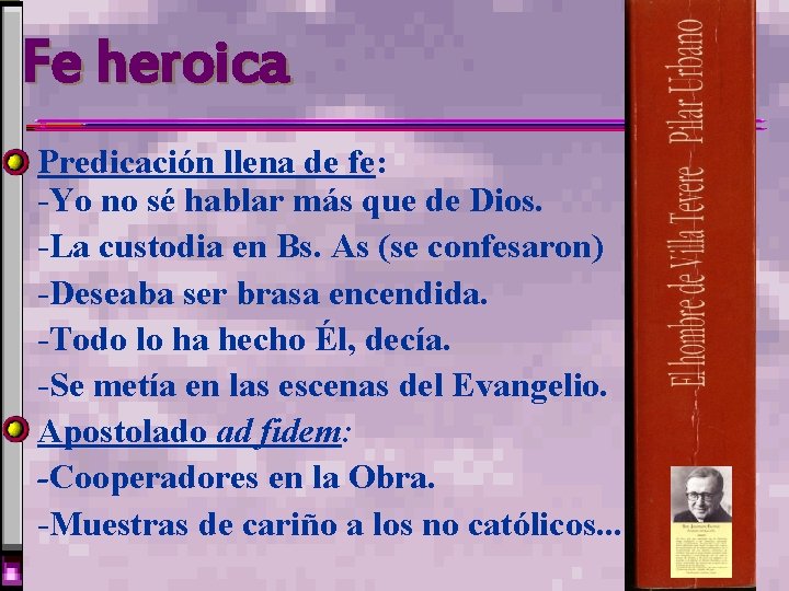 Fe heroica Predicación llena de fe: -Yo no sé hablar más que de Dios. Fe heroica Predicación llena de fe: -Yo no sé hablar más que de Dios.