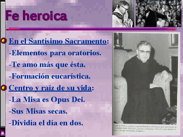 Fe heroica En el Santísimo Sacramento: -Elementos para oratorios. -Te amo más que ésta. Fe heroica En el Santísimo Sacramento: -Elementos para oratorios. -Te amo más que ésta.