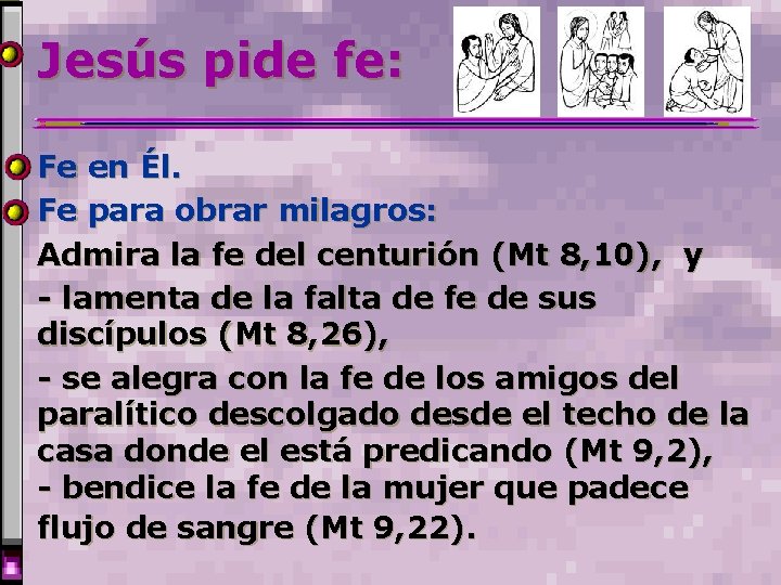 Jesús pide fe: Fe en Él. Fe para obrar milagros: Admira la fe del Jesús pide fe: Fe en Él. Fe para obrar milagros: Admira la fe del