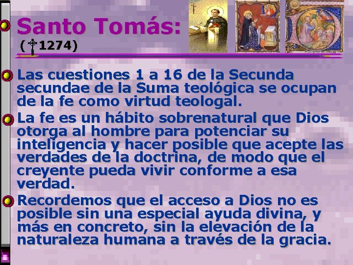 Santo Tomás: ( 1274) Las cuestiones 1 a 16 de la Secunda secundae de Santo Tomás: ( 1274) Las cuestiones 1 a 16 de la Secunda secundae de