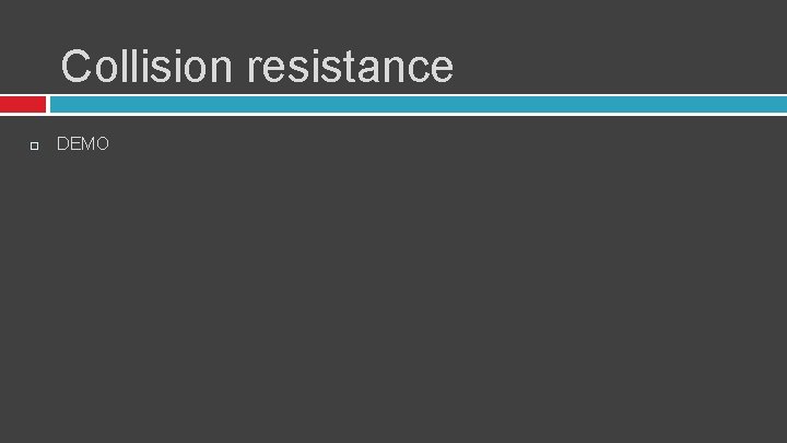 Collision resistance DEMO 