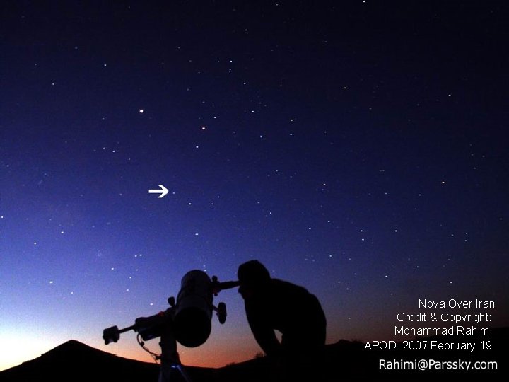 Nova Over Iran Credit & Copyright: Mohammad Rahimi APOD: 2007 February 19 